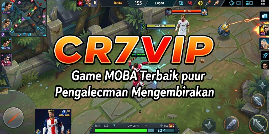 Tampilan gameplay seru dari CR7VIP dalam pertarungan MOBA.